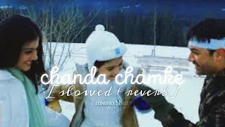 chanda chamke slowed reverb fanaa aamir khan kajol babul supriyo mahalakshmi iyer