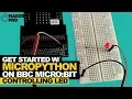 How to Get Started with MicroPython on the BBC micro bit - Controlling our LED