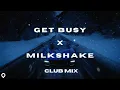 Download Lagu Get Busy x Milkshake club mix ~ Mashup