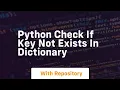 python check if key not exists in dictionary