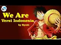 Download Lagu Lagu Opening One piece 1 - We Are Versi Indonesia By Ryubi