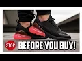 Watch This Before You Buy The Nike Air Max 270