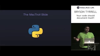 Bryson Tyrrell - Your code should document itself Embedding documentation into your Python projects