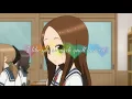Lagu I like you so much you'll know it (AMV) - Karakai jouzu no Takagi-san