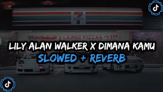 Download DJ Lily Alan Walker X Dimana Kamu Kesayangan Nya Aku Enakeun Full Bass - ( Slowed + Reverb ) 🎧 MP3