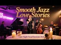 Download Lagu Smooth Jazz Love Stories – Vocal Jazz Nights 2025