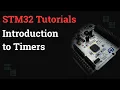 STM32 and STM32CubeIDE Tutorial Introduction to Timers