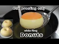 Download Lagu Best White Ring Donuts Recipe. One proofing only. Donut, doughnut, how to make donuts!