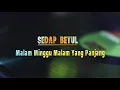Lagu Sedap Betul (Lyric - Malam Minggu Malam Yang Panjang)