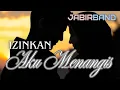 Lagu IZINKAN AKU MENANGIS | Jabir Band