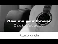 Download Lagu Zack Tabudlo - Give me your forever (Acoustic Karaoke)