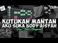 Lagu DJ KUTUKAN MANTAN X AKU SUKU BODY AISYAH SLOWED MENKANE VIRAL TIKTOK