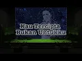 Download Lagu Ratih Purwasih – Kau Tercipta Bukan Untukku - lirik