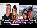 Chicago Fire Star Taylor Kinney reveals surprise wedding to model Ashley Cruger After 2 Years Dating