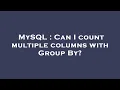 MySQL Can I count multiple columns with Group By
