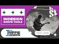 InDesign Shape Tools Pen Tool Create Custom Frames Unique Layouts