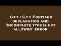 C C Forward declaration and Incomplete type is not allowed error