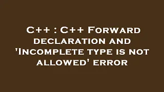 C C Forward declaration and Incomplete type is not allowed error