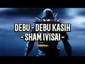 Download Lagu Sham (Visa) - Debu - Debu Kasih (Lirik Lagu)