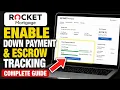 How to enable down payment and escrow tracking with Rocket Mortgage - Complete Guide