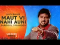 Download Lagu Maut Vi Nahi Auni (Remix) Sardool Sikander | Jind Bains | New Punjabi Song | Latest Punjabi Sad Song
