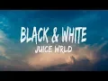 Download Lagu Juice WRLD - Black \u0026 White (Lyrics)