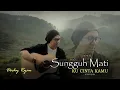 Download Lagu Sungguh Mati Kucinta Kamu - Anci Laricci Cover By Decky Ryan