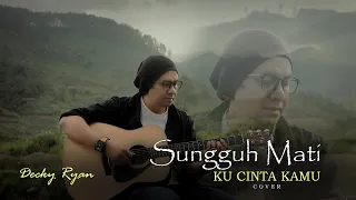 Download Sungguh Mati Kucinta Kamu - Anci Laricci Cover By Decky Ryan MP3