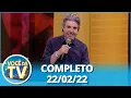 Download Lagu Você na TV (22/02/22) Completo: Homem busca ex-namorada, mulher trai marido com garçom