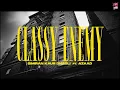 Classy Enemy : Simiran Kaur Dhadli ft. Azaad (Full Video) Desi Trap Music | New punjabi Song 2023