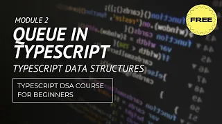 Data Structures in Typescript Queue Full Course for beginners