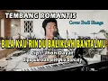 Download Lagu Nia Daniaty - BILA KAU RINDU BALIKLAH BANTALMU | Cover Budi Sinaga