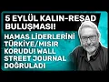 Download Lagu 5 EYLÜL KALIN-REŞAD BULUŞMASI! HAMAS LİDERLERİNİ TÜRKİYE/MISIR KORUDU! WALL STREET JOURNAL DOĞRULADI