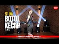 Lagu BOTOL KECAP - SELINA [REMIX]