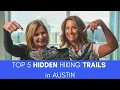 Top 5 Hidden Hiking Trails in Austin
