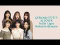 Download Lagu GFriend 여자친구 (Al Cover) - Fallin' Light MV Bahasa Indonesia