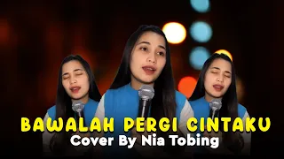 Download Bawalah Pergi Cintaku - Bebi Romeo | Cover by Nia Tobing MP3