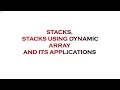 Stacks Stacks using dynamic arrays and its application atria - it