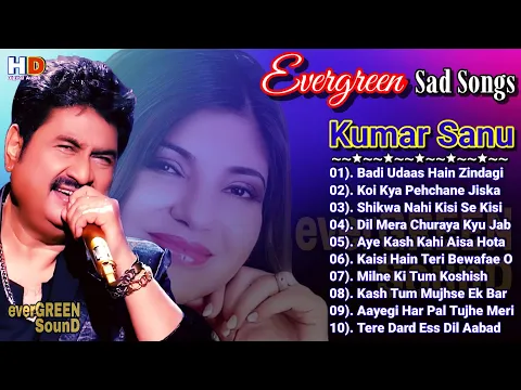 Download MP3 Evergreen Sad Songs Of Kumar Sanu, Hit songs Of Alka Yagnik, Best of kumar sanu,90s hit playlist