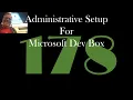 Administrative Setup for Microsoft Dev Box GCast 178
