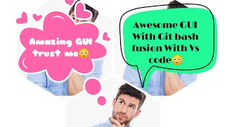 Awesome GUI Git Bash Fusion With Visual Studio Code with Python Programming