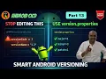 Master Android Versioning Simplify with version properties Android CIC - Part 13