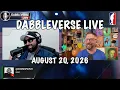 Dabbleverse Live 8 20 26 - Too Many Women in the Dabbleverse