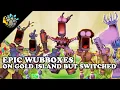 EPIC WUBBOXES ON GOLD ISLAND BUT SWITCHED re-animated