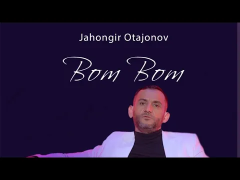 Download MP3 Jahongir Otajonov - Bom Bom (music version) | Жахонгир Отажонов - Бом Бом мр3