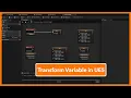 Transform Variable use in Unreal Engine 5