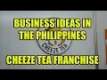 Business Ideas In The Philippines Cheeze Tea Franchise