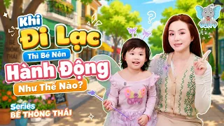 BÉ NÊN LÀM GÌ KHI ĐI LẠC? | SERIES BÉ THÔNG THÁI CÙNG VOITV ♥ Kênh Thiếu Nhi ♥