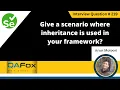 Give a scenario where inheritance is used in your framework Selenium Interview Question