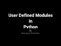 User Defined Modules In Python